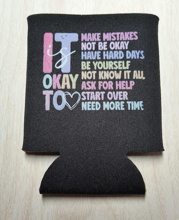 It Is Okay Koozie