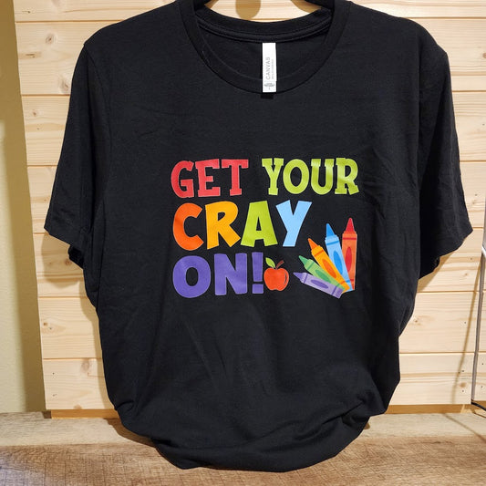 Get Your Cray On T-Shirt