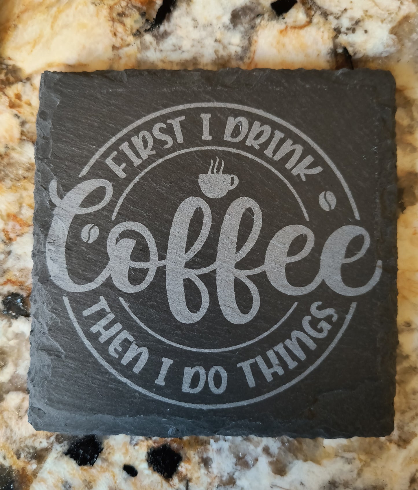 First I Drink Coffee slate coasters