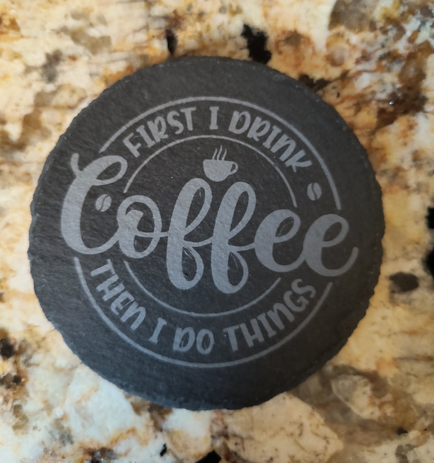 First I Drink Coffee slate coasters