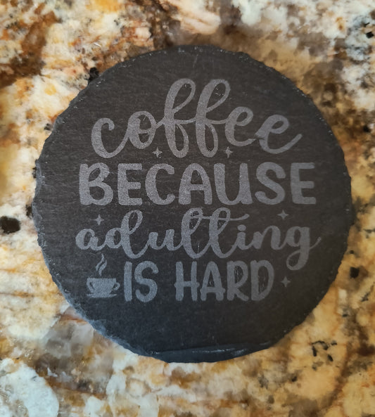 Adulting is Hard slate coasters