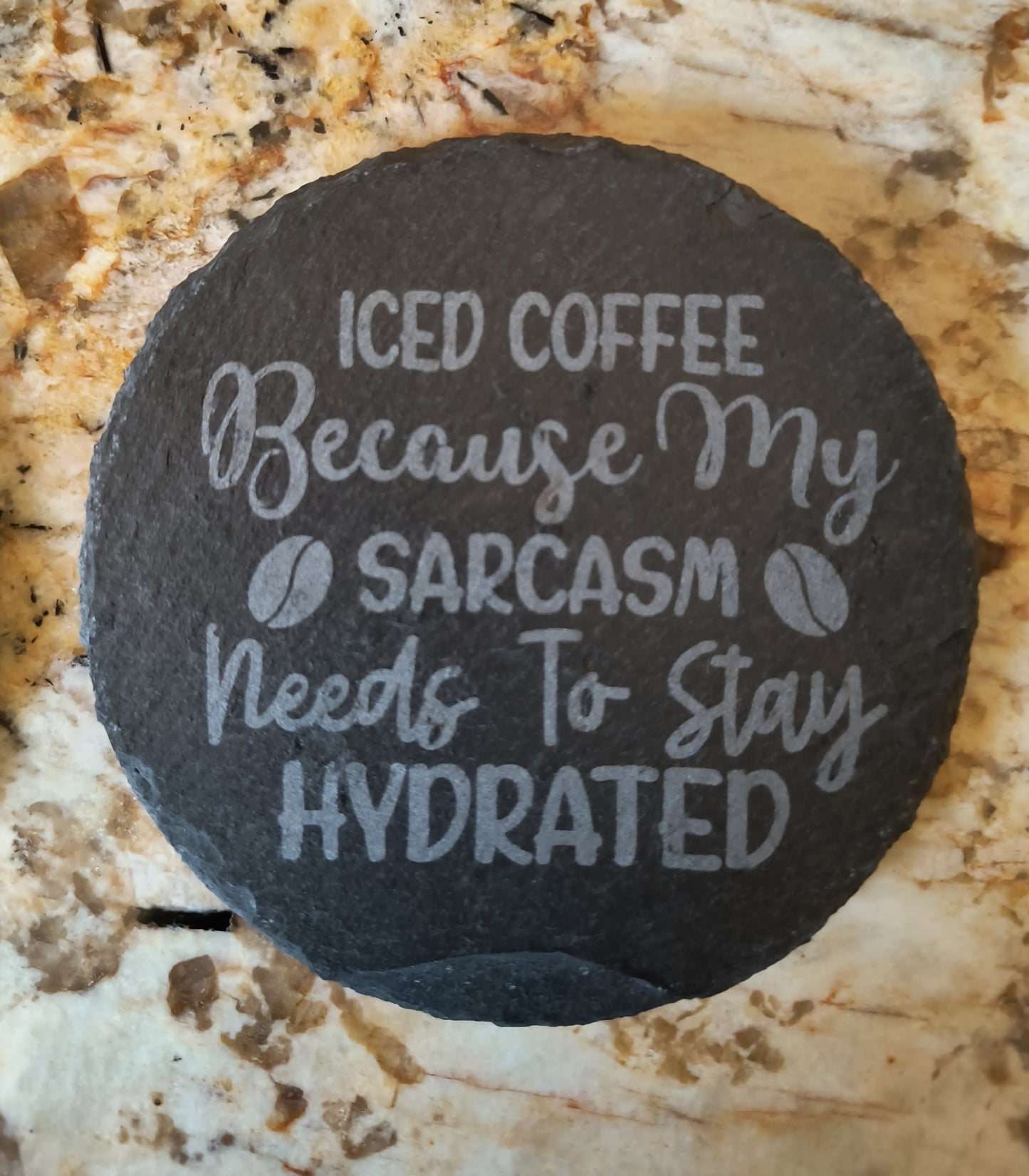 My Sarcasm Needs To Stay Hydrated slate coasters