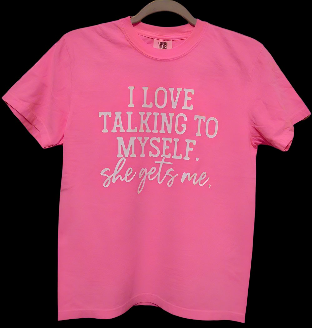 I Love Talking To Myself T-Shirt