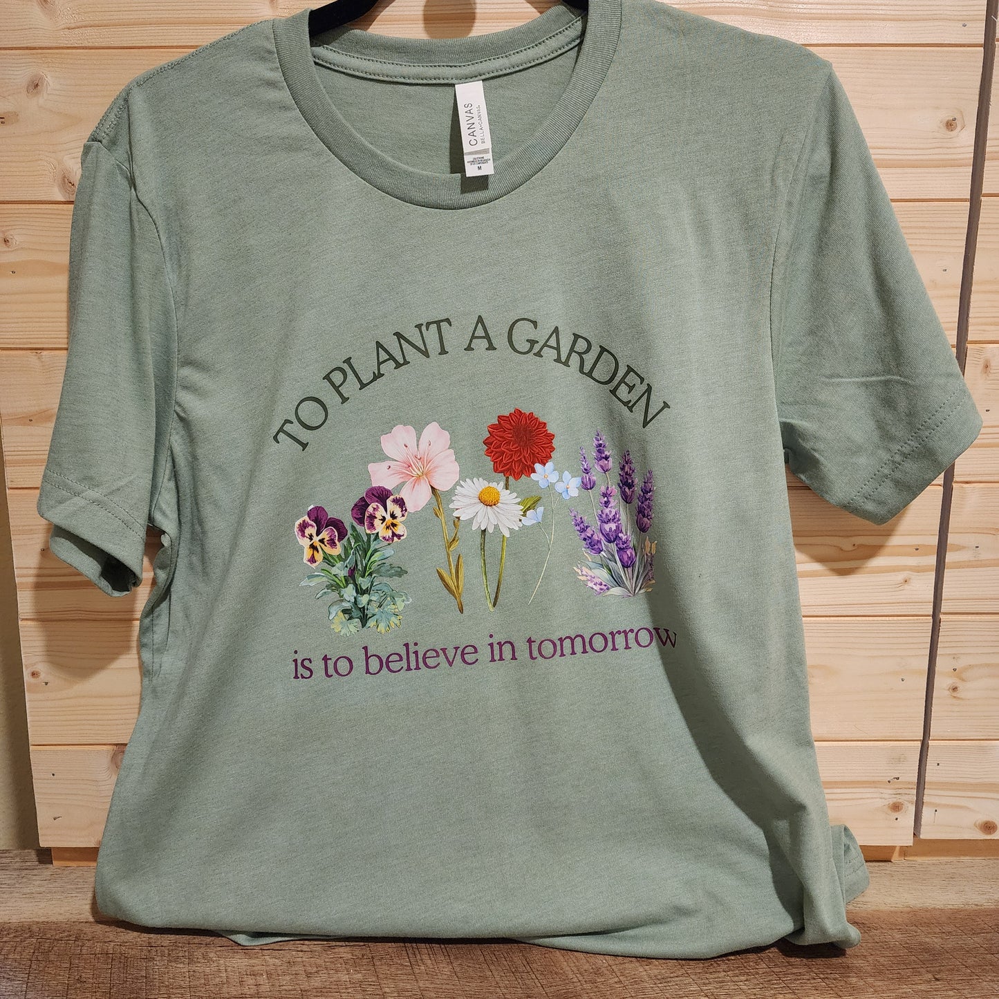 To Plant A Garden Is To Believe In Tomorrow T-Shirt