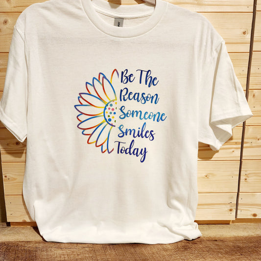 Be The Reason Someone Smiles Today T-Shirt