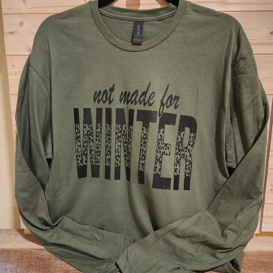 Not Made For Winter Long Sleeve Shirt